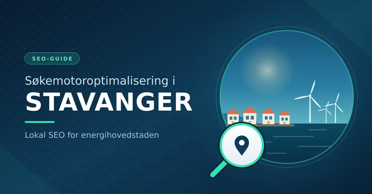Grafikk med teksten «Søkemotoroptimalisering i Stavanger – lokal SEO for energihovedstaden», ved siden av et forstørrelsesglass med kartnål foran hvite trehus ved sjøen og havvindmøller.