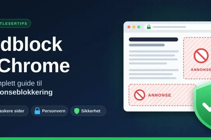 Adblock i Chrome: komplett guide til annonseblokkering